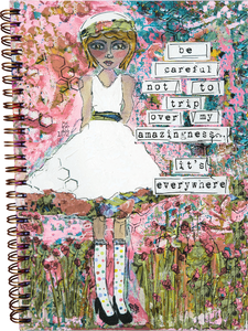 Be Careful Not to Trip Over My Amazingness. Journal